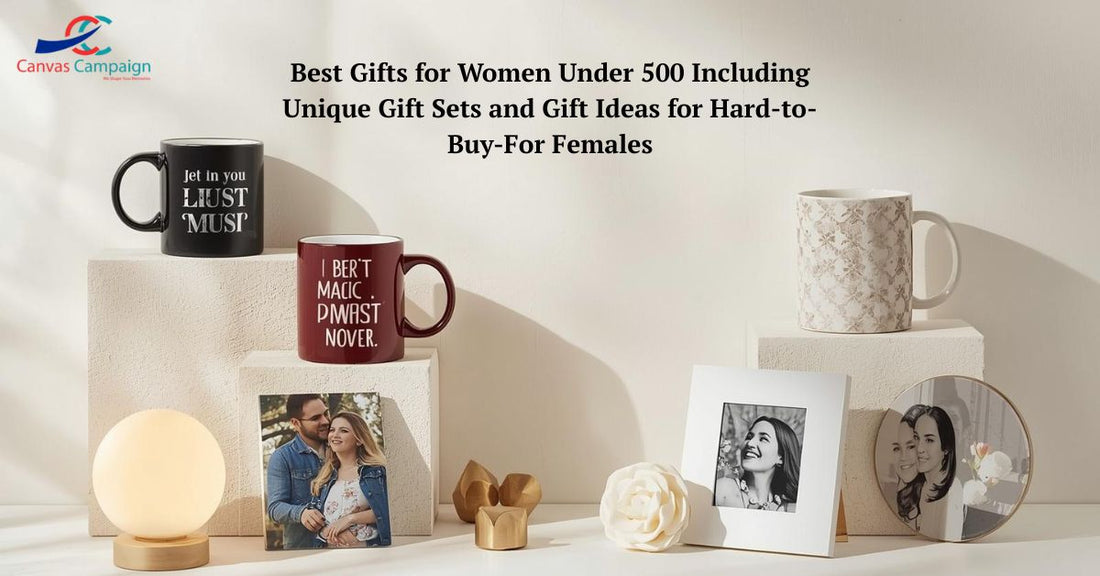 Best Gifts for Women Under 500 Rupees, Including Unique Gift Sets and Gift Ideas for Hard-to-Buy-For Females